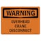 Signmission Safety Sign, OSHA WARNING, 10" Height, Rigid Plastic, Overhead Crane Disconnect, Landscape OS-WS-P-1014-L-12741 - alternate 1
